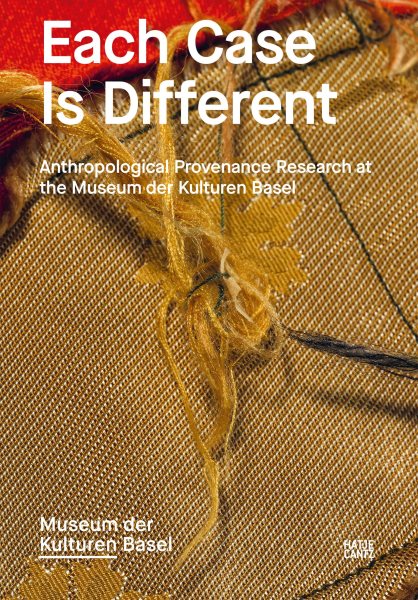 Each Case Is Different: Anthropological Provenance Research at the Museum der Kulturen Basel