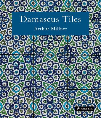 Damascus Tiles: Mamluk and Ottoman Architectural Ceramics from Syria (Compact Edition)