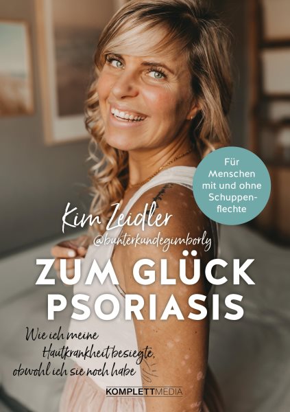 Zum Gl&Atilde;&frac14;ck Psoriasis: Wie ich meine Hautkrankheit besiegte, obwohl ich sie noch habe