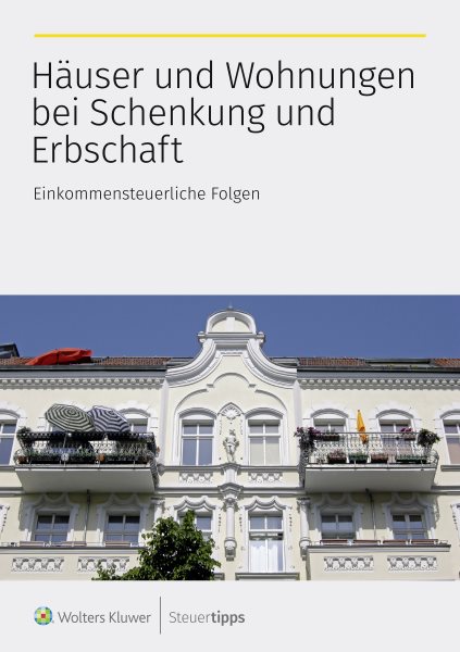 H&Atilde;&curren;user und Wohnungen bei Schenkung und Erbschaft: Einkommensteuerliche Folgen