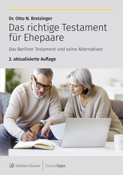 Das richtige Testament f&Atilde;&frac14;r Ehepaare: Das Berliner Testament und seine Alternativen