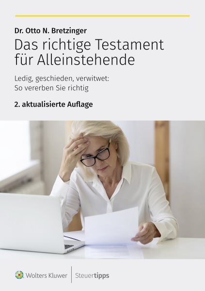 Das richtige Testament f&Atilde;&frac14;r Alleinstehende: Ledig, geschieden, verwitwet: So vererben Sie richtig