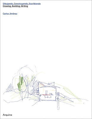 Carlos Jim&eacute;nez: Drawing, Building, Writing