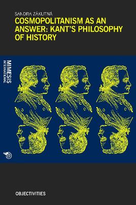 Cosmopolitanism as an Answer: Kants Philosophy of History