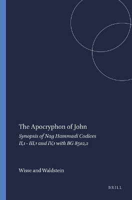 Apocryphon of John: Synopsis of Nag Hammadi Codices II,1 - III,1 and IV,1 with BG 8502,2