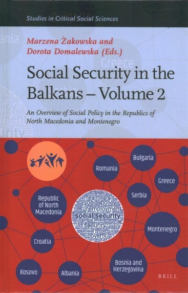 Social Security in the Balkans  Volume 2: An Overview of Social Policy in the Republics of North Macedonia and  Montenegro