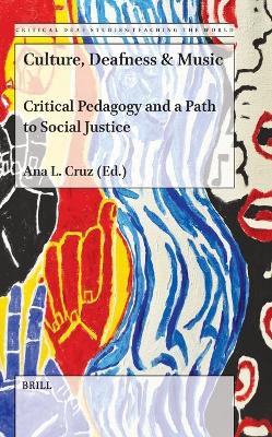 Culture, Deafness & Music: Critical Pedagogy and a Path to Social Justice