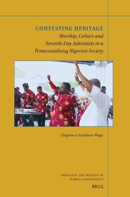 Contesting Heritage: Worship, Culture and Seventh-day Adventists in a Pentecostalising Nigerian  Society