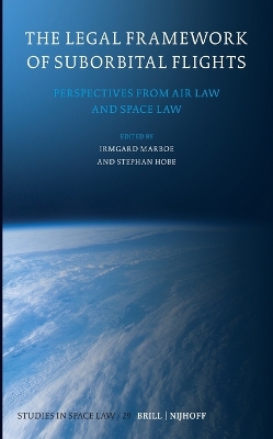 Legal Framework of Suborbital Flights: Perspectives from Air Law and Space Law