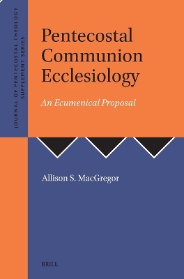 Pentecostal Communion Ecclesiology: An Ecumenical Proposal