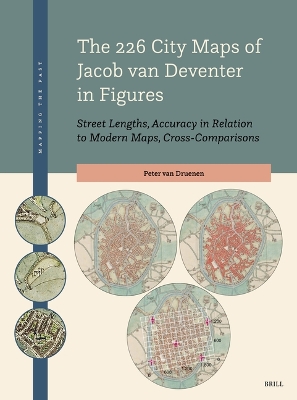 226 City Maps of Jacob van Deventer in Figures: Street Lengths, Accuracy in Relation to Modern Maps, Cross-Comparisons