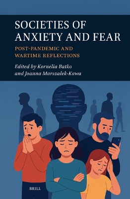 Societies of Anxiety and Fear: Post-Pandemic and Wartime Reflections