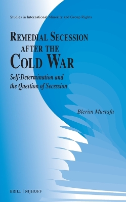 Remedial Secession After the Cold War: Self-determination and the Question of Secession