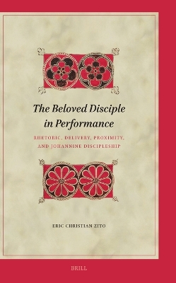 Beloved Disciple in Performance: Rhetoric, Delivery, Proximity, and Johannine Discipleship