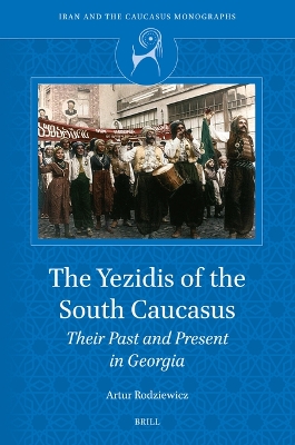 Yezidis of the South Caucasus: Their Past and Present in Georgia