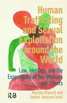 Human Trafficking and Sexual Exploitation around the World: Law, Ideology, and the Experiences of Sex Workers and Clients