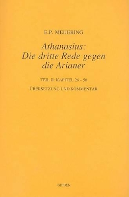 Athanasius: Die dritte Rede gegen die Arianer: Teil II