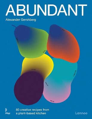 Abundant: 60 creative recipes from a plant-based kitchen