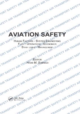 Aviation Safety, Human Factors - System Engineering - Flight Operations -  Economics - Strategies - Management: Human Factors - System Engineering Flight Operations - Economics Strategies  - Management