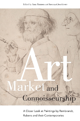 Art Market and Connoisseurship: A Closer Look at Paintings by Rembrandt, Rubens and Their Contemporaries