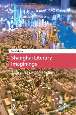 Shanghai Literary Imaginings: A City in Transformation