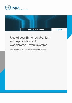 Use of Low Enriched Uranium and Applications of Accelerator Driven Systems: Final Report of a Coordinated Research Project