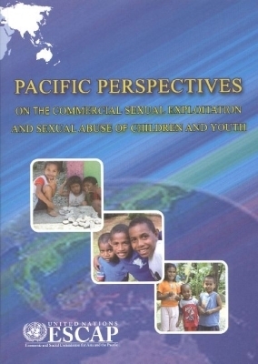 Pacific Perspectives on the Commercial Sexual Exploitation and Sexual Abuse  of Children and Youth