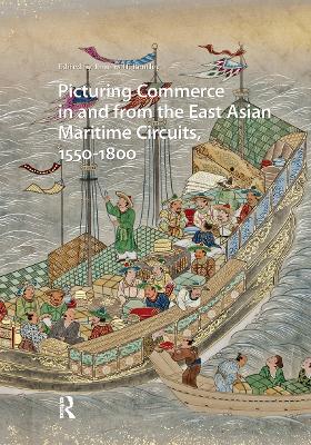 Picturing Commerce in and from the East Asian Maritime Circuits, 1550-1800