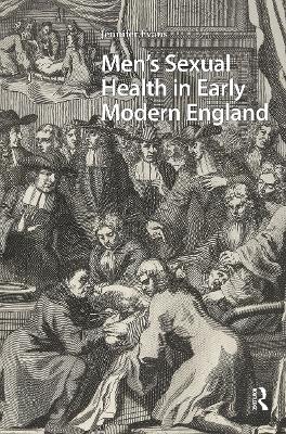 Men's Sexual Health in Early Modern England