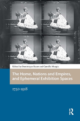 Home, Nations and Empires, and Ephemeral Exhibition Spaces: 1750-1918