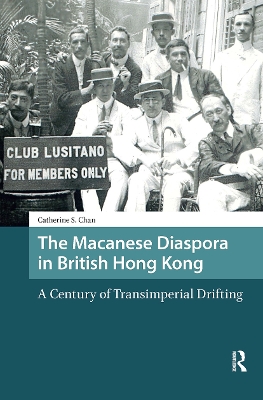 Macanese Diaspora in British Hong Kong: A Century of Transimperial Drifting
