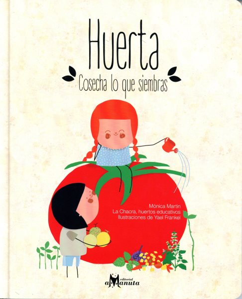 Huerta, cosecha lo que siembras/ Garden, Harvest What You Plant