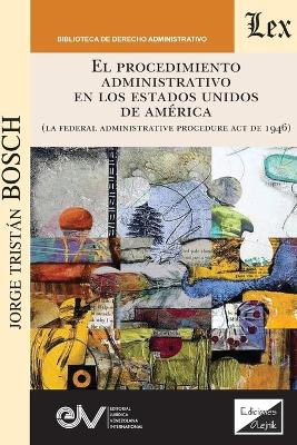 PROCEDIMIENTO ADMINISTRATIVO EN LOS ESTADOS UNIDOS (La Administrative  Procedure Act de 1946)