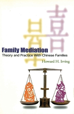 Family Mediation  Theory and Practice with Chinese Families