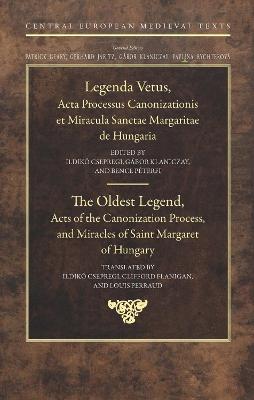 Oldest Legend: Acts of the Canonization Process, and Miracles of Saint Margaret of Hungary
