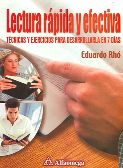 Lectura Rapida y Efectiva: Tecnicas y Ejercicios Para Desarrollarla En 7 Dias