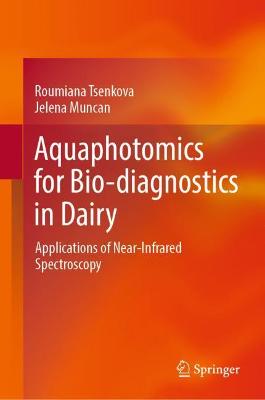 Aquaphotomics for Bio-diagnostics in Dairy: Applications of Near-Infrared Spectroscopy