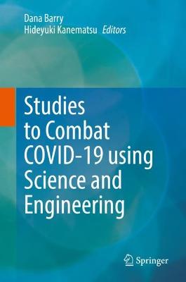 Studies to Combat COVID-19 using Science and Engineering 2022 ed.