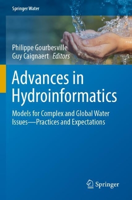 Advances in Hydroinformatics: Models for Complex and Global Water IssuesPractices and Expectations 1st ed. 2022
