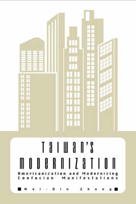 Taiwan's Modernization: Americanization And Modernizing Confucian  Manifestations