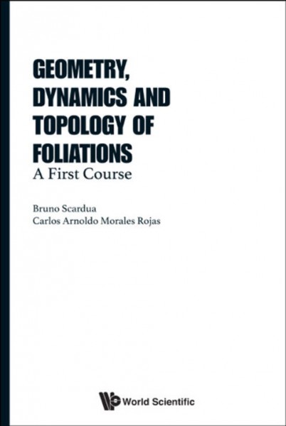 Geometry, Dynamics And Topology Of Foliations: A First Course