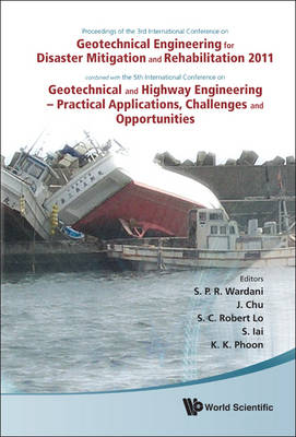 Geotechnical Engineering for Disaster Mitigation and Rehabilitation and   Highway Engineering: Geotechnical and Highway Engineering - Practical Applications, Challenges   and Opportunities