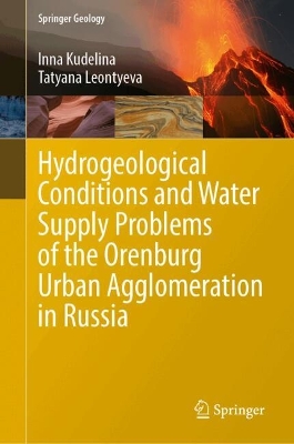 Hydrogeological Conditions and Water Supply Problems of the Orenburg Urban  Agglomeration in Russia