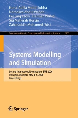 Systems Modelling and Simulation: Second International Symposium, SMS 2026, Putrajaya, Malaysia, May 4-5, 2026, Proceedings
