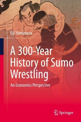 300-Year History of Sumo Wrestling: An Economics Perspective
