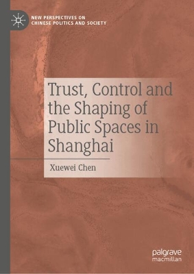 Trust, Control and the Shaping of Public Spaces in Shanghai