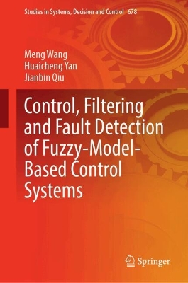 Control, Filtering and Fault Detection of Fuzzy-Model-Based Control Systems