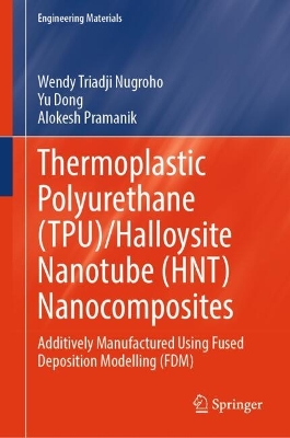 Thermoplastic Polyurethane (TPU)/Halloysite Nanotube (HNT) Nanocomposites: Additively Manufactured Using Fused Deposition Modelling (FDM)