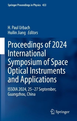 Proceedings of 2024 International Symposium of Space Optical Instruments and Applications: ISSOIA 2024, 25-27 September, Guangzhou, China