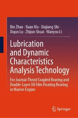 Lubrication and Dynamic Characteristics Analysis Technology: For Journal-Thrust Coupled Bearing and Double-Layer Oil Film Floating  Bearing in Marine Engine